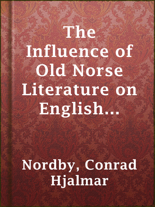 Conrad Hjalmar Nordby作のThe Influence of Old Norse Literature on English Literatureの作品詳細 - 貸出可能